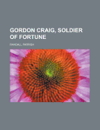 Gordon Craig, Soldier of Fortune