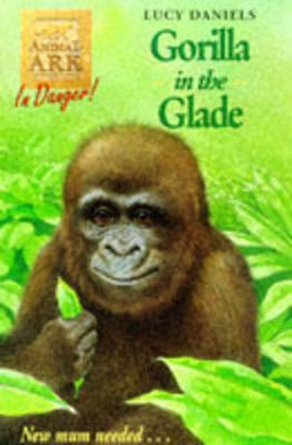 Gorilla in the Glade - Daniels, Lucy