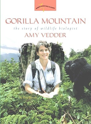 Gorilla Mountain: The Story of Wildlife Biologist Amy Vedder - Ebersole, Rene
