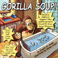 Gorilla Soup!
