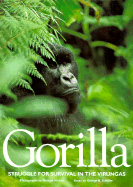 Gorilla: Struggle for Survival in the Virungas - Nichols, Michael (Photographer), and Schaller, George B, Mr. (Text by)