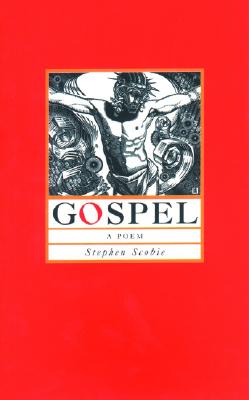 Gospel: A Poem - Scobie, Stephen