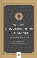 Gospel Conversations Reimagined: A Missional Framework for Today