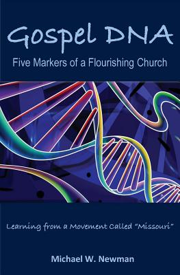 Gospel DNA: Five Markers of a Flourishing Church - Newman, Michael W