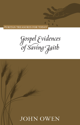 Gospel Evidences of Saving Faith - Owen, John, and Hedges, Brian G (Editor)