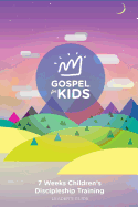 Gospel For Kids Leader's Guide: 7 weeks Children's Discipleship Training Leader Book