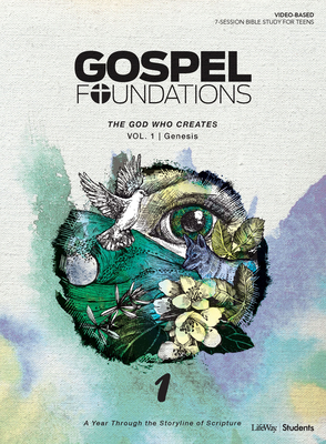 Gospel Foundations for Students: Volume 1 - The God Who Creates - Lifeway Students