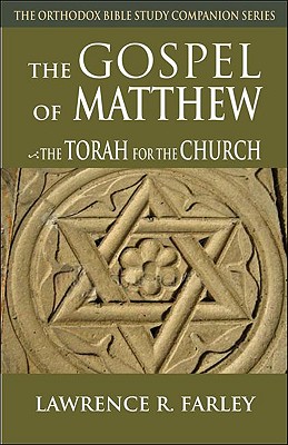 Gospel of Matthew: The Torah for the Church - Farley, Lawrence R