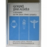 Gospel Parallels: A Synopsis of the First Three Gospels with Alternative Readings from the Manuscripts and Noncanonical Parallels: Text Used is the Revised Standard Version, 1952: The Arrangement Follows the Huck-Lietzmann Synopsis, Ninth Edition, 1936 - Throckmorton, Burton H, Jr.