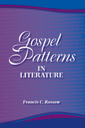 Gospel Patterns in Literature: Familiar Truths in Unexpected Places