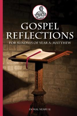 Gospel Reflections for Sundays Year a: Matthew - Neary, Donal