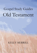 Gospel Study Guides - Old Testament