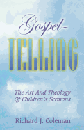 Gospel Telling: The Art and Theology of Children's Sermons