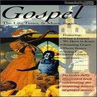 Gospel: The Life, Times, & Music Series - Various Artists