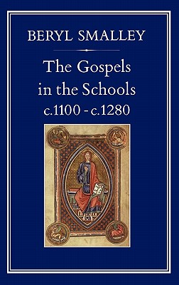 Gospels in the Schools, C. 1100 C. 1280 - Smalley Fba, Beryl