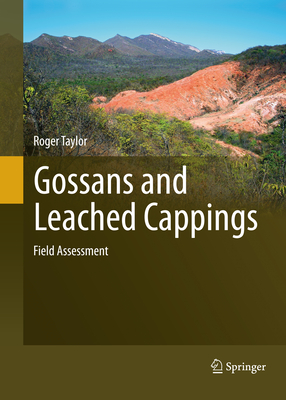 Gossans and Leached Cappings: Field Assessment - Taylor, Roger