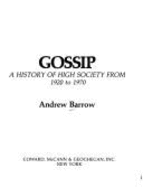 Gossip: A History of High Society from 1920 to 1970 - Barrow, Andrew