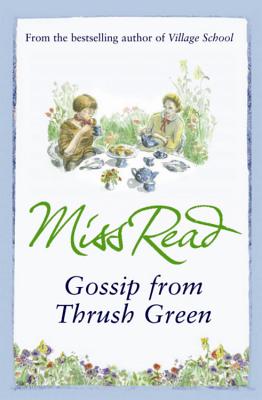 Gossip from Thrush Green - Read, Miss