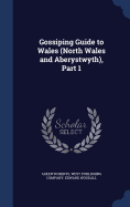 Gossiping Guide to Wales (North Wales and Aberystwyth), Part 1