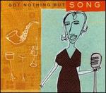 Got Nothing But Song