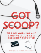 Got Scoop?: Tips on Working and Landing a Job as a Celebrity Reporter
