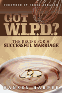 Got W.I.P.D.?: The Recipe for a Successful Marriage