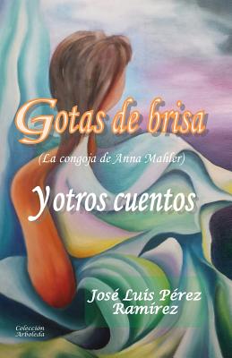 Gotas de Brisa y Otros Cuentos - Perez Ramirez, Jose Luis