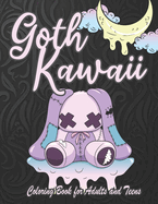 Goth Kawaii Coloring Book for Adults and Teens: Cute Horror Spooky Gothic Coloring Pages for Adults