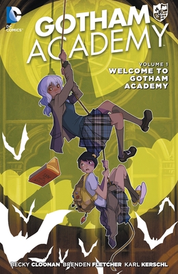 Gotham Academy Vol. 1: Welcome to Gotham Academy (The New 52) - Cloonan, Becky, and Fletcher, Brenden