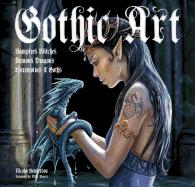 Gothic Art: Vampires, Witches, Demons, Dragons, Werewolves & Goths