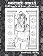 Gothic Girls Children's and Adult Coloring Book: Gothic Girls Children's and Adult Coloring Book
