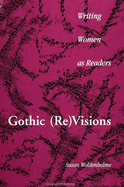 Gothic (Re)Visions: Writing Women as Readers