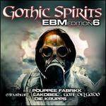 Gothic Spirits: EBM Edition, Vol. 6