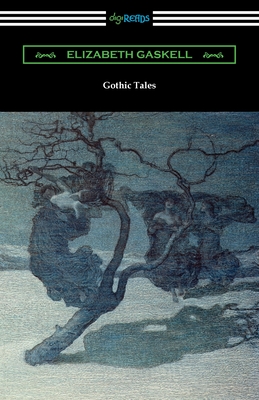 Gothic Tales - Gaskell, Elizabeth