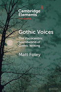 Gothic Voices: The Vococentric Soundworld of Gothic Writing