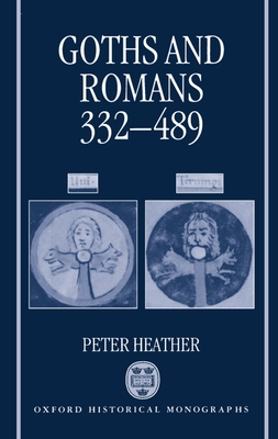 Goths and Romans Ad 332-489 - Heather, P J