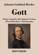 Gott. Einige Gesprache Uber Spinoza's System Nebst Shaftesbury's Naturhymnus