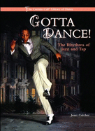 Gotta Dance!: The Rhythms of Jazz and Tap