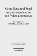 Gottesdienst Und Engel Im Antiken Judentum Und Fruhen Christentum