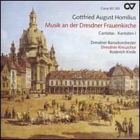 Gottfried August Homilius: Musik an der Dresdner Frauenkirche - Cantatas 1 - Anne Buter (alto); Christian Hilz (bass); Hubert Nettinger (tenor); Vasiljka Jezovsek (soprano);...