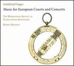 Gottfried Finger: Music for European Courts and Concerts
