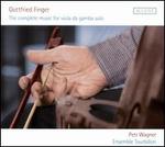 Gottfried Finger: The Complete Music for Viola Da Gamba Solo
