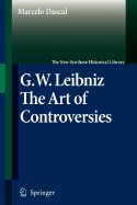 Gottfried Wilhelm Leibniz: The Art of Controversies - Dascal, Marcelo, and Racionero, Q, and Cardoso, A