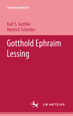 Gotthold Ephraim Lessing - Guthke, Karl Siegfried