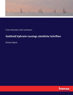 Gotthold Ephraim Lessings smtliche Schriften: Dritter Band.