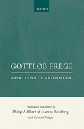 Gottlob Frege: Basic Laws of Arithmetic