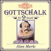 Gottschalk: Piano Music for 2 Hands - Alan Marks (piano)