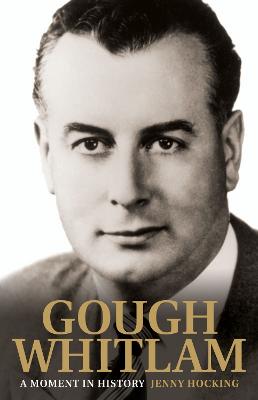 Gough Whitlam: A Moment In History - Hocking, Jenny