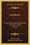 Gouldtown: A Very Remarkable Settlement Of Ancient Date (1913)