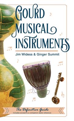 Gourd Musical Instruments - Widess, James, and Summit, Ginger